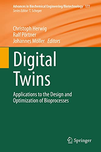 9783030716554: Digital Twins: Applications to the Design and Optimization of Bioprocesses: 177