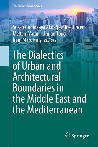Immagine dell'editore per The Dialectics of Urban and Architectural Boundaries in the Middle East and the Mediterranean. venduto da Universittsbuchhandlung Herta Hold GmbH