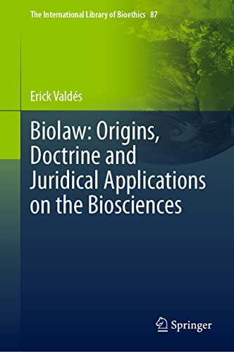 Beispielbild fr Biolaw: Origins, Doctrine and Juridical Applications on the Biosciences zum Verkauf von Ria Christie Collections