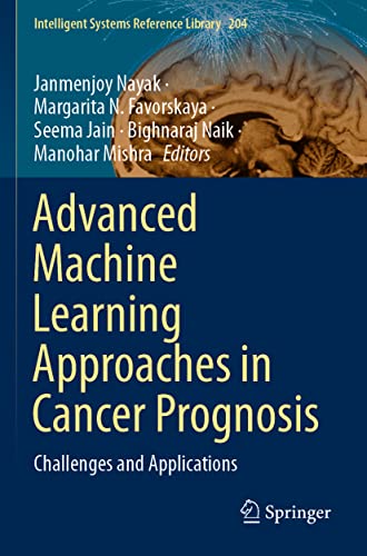 9783030719777: Advanced Machine Learning Approaches in Cancer Prognosis: Challenges and Applications (Intelligent Systems Reference Library)