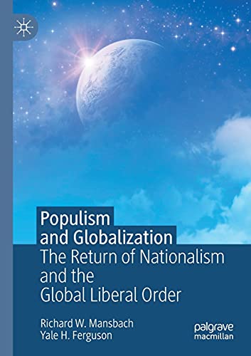 Imagen de archivo de Populism and Globalization: The Return of Nationalism and the Global Liberal Order Paperback ? June 11, 2021 a la venta por Books Puddle