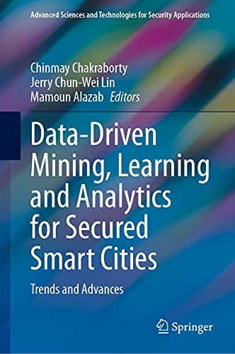 Immagine dell'editore per Data-Driven Mining, Learning and Analytics for Secured Smart Cities: Trends and Advances (Advanced Sciences and Technologies for Security Applications) venduto da Ria Christie Collections