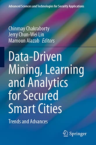 Immagine dell'editore per Data-Driven Mining, Learning and Analytics for Secured Smart Cities: Trends and Advances (Advanced Sciences and Technologies for Security Applications) venduto da Ria Christie Collections