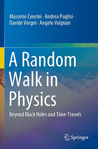 Beispielbild fr A Random Walk in Physics: Beyond Black Holes and Time-Travels zum Verkauf von Monster Bookshop