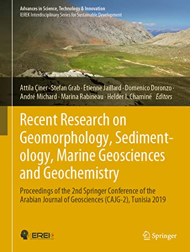 Imagen de archivo de Recent Research on Geomorphology, Sedimentology, Marine Geosciences and Geochemistry: Proceedings of the 2nd Springer Conference of the Arabian . in Science, Technology & Innovation) [Hardcover] iner, Attila; Grab, Stefan; Jaillard, Etienne; Doronzo, Domenico; Michard, Andr; Rabineau, Marina and Chamin, Helder I. a la venta por Brook Bookstore