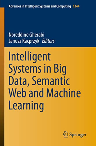 Beispielbild fr Intelligent Systems in Big Data, Semantic Web and Machine Learning: 1344 (Advances in Intelligent Systems and Computing, 1344) zum Verkauf von AwesomeBooks