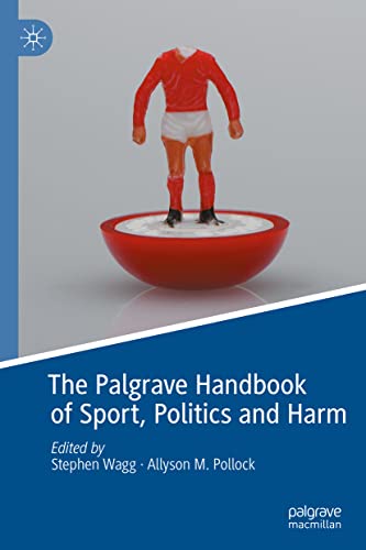 Imagen de archivo de The Palgrave Handbook of Sport, Politics and Harm a la venta por Anybook.com