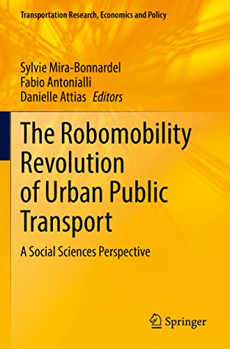 Beispielbild fr The Robomobility Revolution of Urban Public Transport: A Social Sciences Perspective (Transportation Research, Economics and Policy) zum Verkauf von WorldofBooks