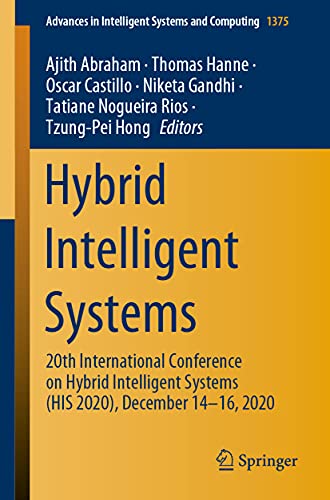 Stock image for Hybrid Intelligent Systems. 20th International Conference on Hybrid Intelligent Systems (HIS 2020), December 14-16, 2020. for sale by Gast & Hoyer GmbH