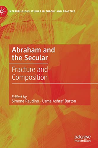 Beispielbild fr Abraham and the Secular: Fracture and Composition (Interreligious Studies in Theory and Practice) (eng) zum Verkauf von Brook Bookstore