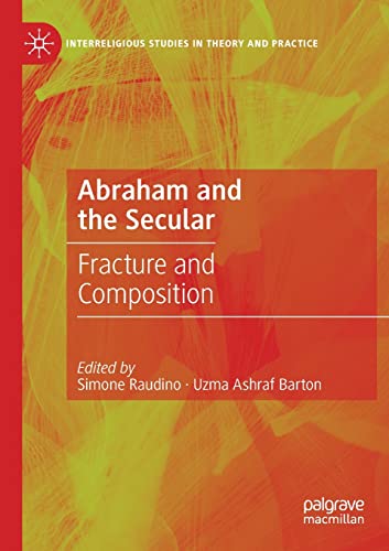 Beispielbild fr Abraham and the Secular: Fracture and Composition (Interreligious Studies in Theory and Practice) zum Verkauf von Lucky's Textbooks