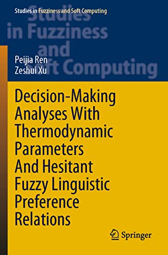 Immagine dell'editore per Decision-Making Analyses with Thermodynamic Parameters and Hesitant Fuzzy Linguistic Preference Relations (Studies in Fuzziness and Soft Computing, 409) venduto da Ria Christie Collections