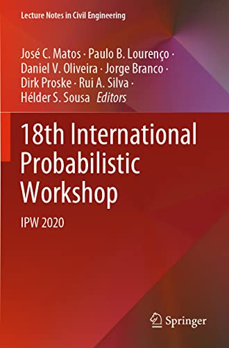 Imagen de archivo de 18th International Probabilistic Workshop: IPW 2020 (Lecture Notes in Civil Engineering, 153) a la venta por Lucky's Textbooks