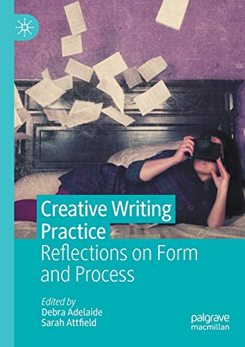 Stock image for Creative Writing Practice: Reflections on Form and Process for sale by Revaluation Books