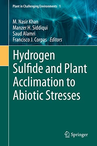 Imagen de archivo de Hydrogen Sulfide and Plant Acclimation to Abiotic Stresses (Plant in Challenging Environments, 1) a la venta por SpringBooks