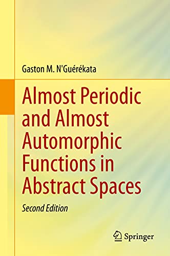 Imagen de archivo de Almost Periodic and Almost Automorphic Functions in Abstract Spaces a la venta por Books Unplugged