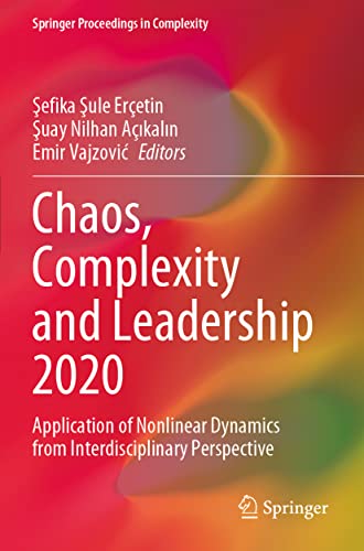 Stock image for Chaos, Complexity and Leadership 2020 : Application of Nonlinear Dynamics from Interdisciplinary Perspective for sale by Ria Christie Collections