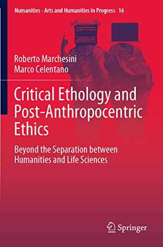 Beispielbild fr Critical Ethology and Post-Anthropocentric Ethics : Beyond the Separation between Humanities and Life Sciences zum Verkauf von Buchpark
