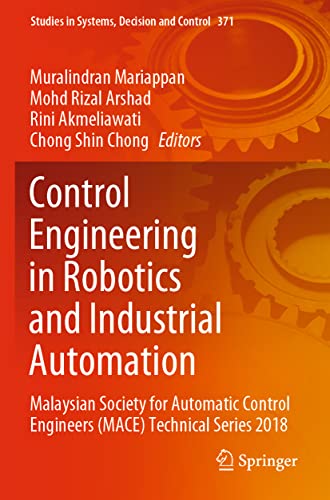 Stock image for Control Engineering in Robotics and Industrial Automation : Malaysian Society for Automatic Control Engineers (MACE) Technical Series 2018 for sale by Buchpark