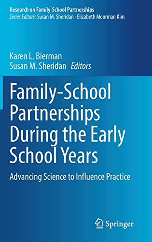 Stock image for Family-School Partnerships During the Early School Years: Advancing Science to Influence Practice (Research on Family-School Partnerships) for sale by Lucky's Textbooks