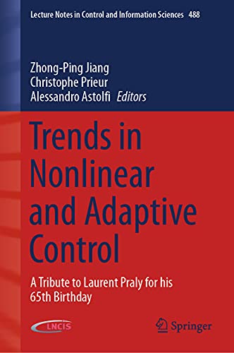 Beispielbild fr Trends in Nonlinear and Adaptive Control. A Tribute to Laurent Praly for his 65th Birthday. zum Verkauf von Gast & Hoyer GmbH