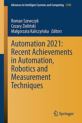 Stock image for Automation 2021: Recent Achievements in Automation, Robotics and Measurement Techniques (Advances in Intelligent Systems and Computing) [Paperback] Szewczyk, Roman; Zieli?ski, Cezary and Kaliczy?ska, Ma?gorzata (eng) for sale by Brook Bookstore