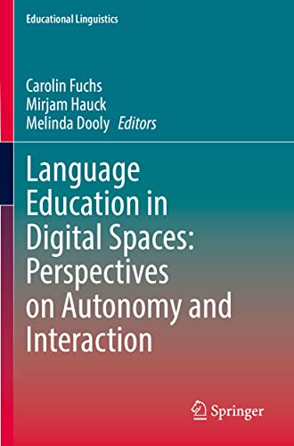 Stock image for Language Education in Digital Spaces: Perspectives on Autonomy and Interaction (Educational Linguistics, 52) for sale by GF Books, Inc.