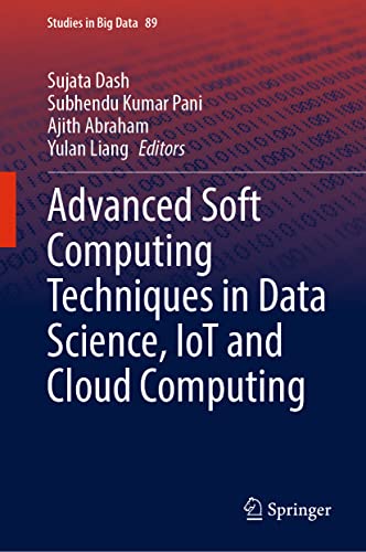 Stock image for Advanced Soft Computing Techniques in Data Science, IoT and Cloud Computing. for sale by Gast & Hoyer GmbH