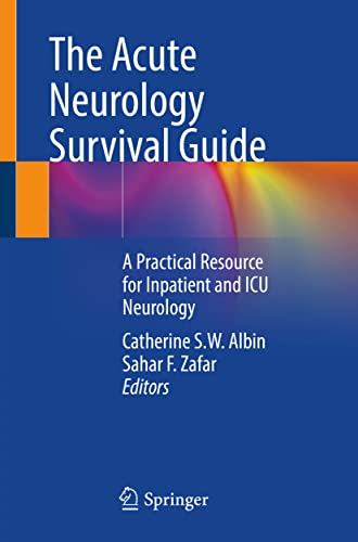 Stock image for The Acute Neurology Survival Guide: A Practical Resource for Inpatient and ICU Neurology 1st ed. 2021 Edition for sale by Books Puddle