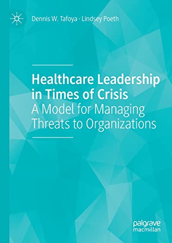 9783030759674: Healthcare Leadership in Times of Crisis: A Model for Managing Threats to Organizations