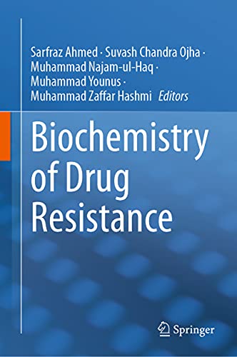 Beispielbild fr Biochemistry of Drug Resistance [Hardcover] Ahmed, Sarfraz; Chandra Ojha, Suvash; Najam-ul-Haq, Muhammad; Younus, Muhammad and Hashmi, Muhammad Zaffar zum Verkauf von SpringBooks