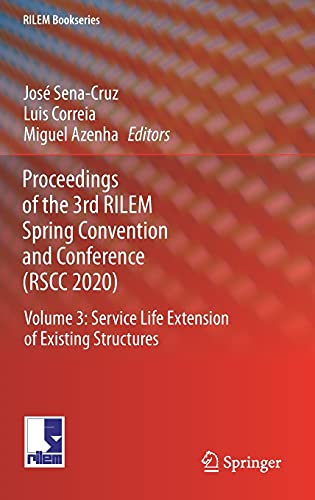 Stock image for Proceedings of the 3rd RILEM Spring Convention and Conference (RSCC 2020): Volume 3: Service Life Extension of Existing Structures (RILEM Bookseries, 34) (eng) for sale by Brook Bookstore