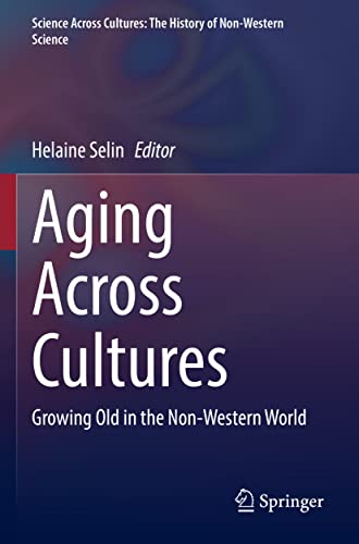 9783030765033: Aging Across Cultures: Growing Old in the Non-western World: 10