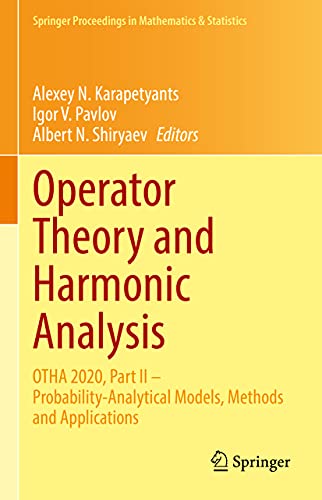 Imagen de archivo de Operator Theory and Harmonic Analysis. OTHA 2020, Part II - Probability-Analytical Models, Methods and Applications. a la venta por Gast & Hoyer GmbH