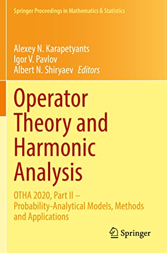 9783030768317: Operator Theory and Harmonic Analysis: OTHA 2020, Part II – Probability-Analytical Models, Methods and Applications