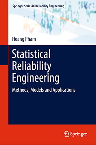 Stock image for Statistical Reliability Engineering: Methods, Models and Applications (Springer Series in Reliability Engineering) 1st ed. 2021 Edition for sale by Books Puddle