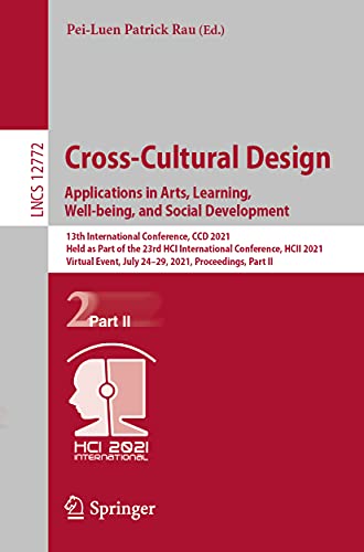 Stock image for Cross-Cultural Design. Applications in Arts, Learning, Well-being, and Social Development (Information Systems and Applications, incl. Internet/Web, and HCI) for sale by Ria Christie Collections