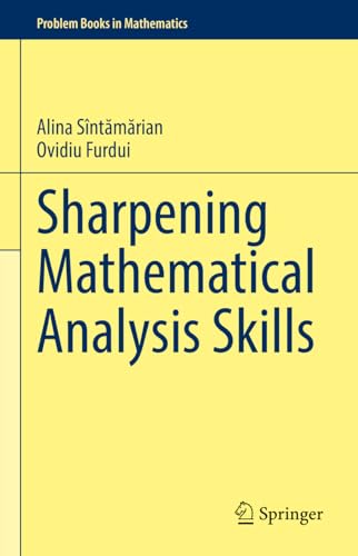 9783030771386: Sharpening Mathematical Analysis Skills (Problem Books in Mathematics)