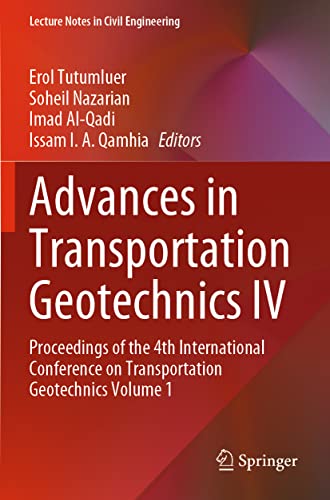 Stock image for Advances in Transportation Geotechnics IV: Proceedings of the 4th International Conference on Transportation Geotechnics Volume 1 (Lecture Notes in Civil Engineering, 164) for sale by Lucky's Textbooks