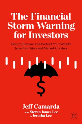 Beispielbild fr The Financial Storm Warning for Investors: How to Prepare and Protect Your Wealth from Tax Hikes and Market Crashes zum Verkauf von Monster Bookshop