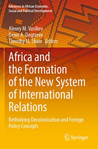 

Africa and the Formation of the New System of International Relations: Rethinking Decolonization and Foreign Policy Concepts