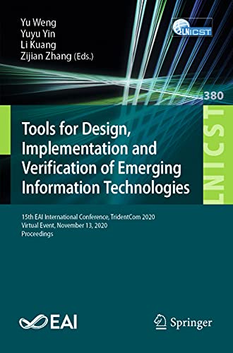 Stock image for Tools for Design, Implementation and Verification of Emerging Information Technologies: 15th EAI International Conference, TridentCom 2020, Virtual . and Telecommunications Engineering) for sale by Lucky's Textbooks