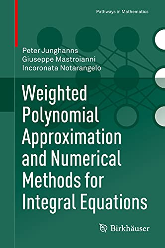 Beispielbild fr Weighted Polynomial Approximation and Numerical Methods for Integral Equations. zum Verkauf von Universittsbuchhandlung Herta Hold GmbH