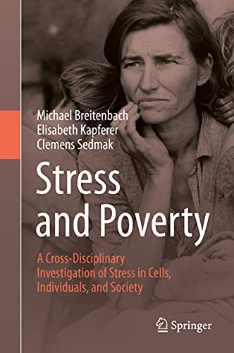 Stock image for Stress and Poverty: A Cross-Disciplinary Investigation of Stress in Cells, Individuals, and Society for sale by GF Books, Inc.