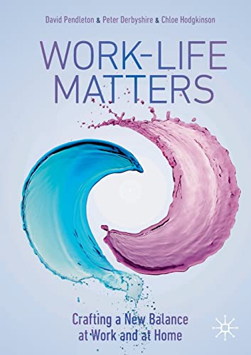 Beispielbild fr Work-Life Matters: Crafting a New Balance at Work and at Home zum Verkauf von Lucky's Textbooks