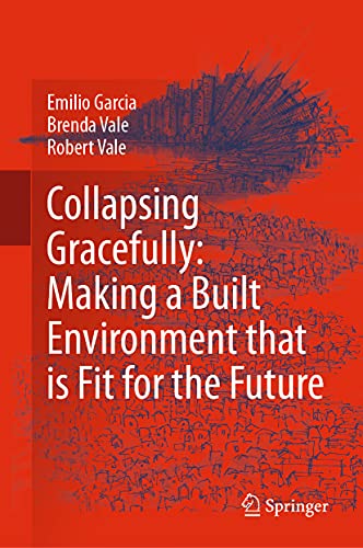 Stock image for Collapsing Gracefully: Making a Built Environment that is Fit for the Future for sale by Red's Corner LLC