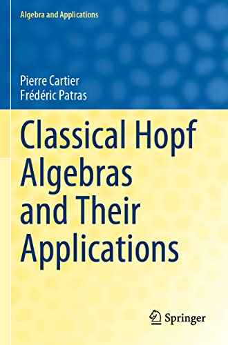 Stock image for Classical Hopf Algebras and Their Applications (Algebra and Applications) for sale by Books Puddle