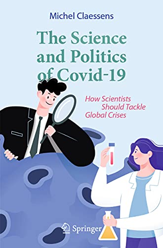 Stock image for The Science and Politics of Covid-19 : How Scientists Should Tackle Global Crises for sale by Blackwell's