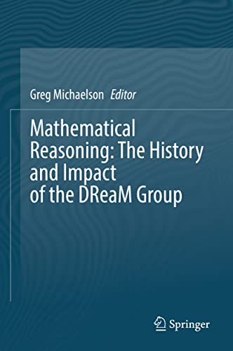 Stock image for Mathematical Reasoning: The History and Impact of the Dream Group for sale by Revaluation Books