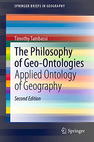 Imagen de archivo de The Philosophy of Geo-Ontologies: Applied Ontology of Geography (SpringerBriefs in Geography) a la venta por Lucky's Textbooks